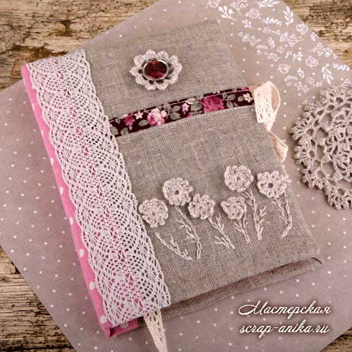как сделать блокнот, блокноты из тканей, кружева, блокноты с вышивкой